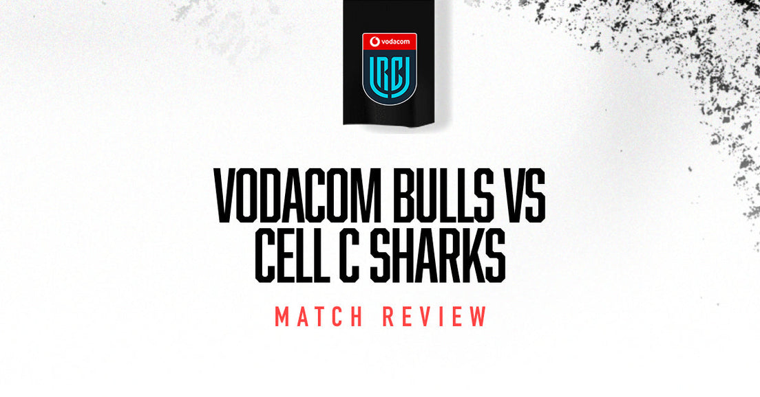 Vodacom Bulls vs Cell C Sharks - Match Review