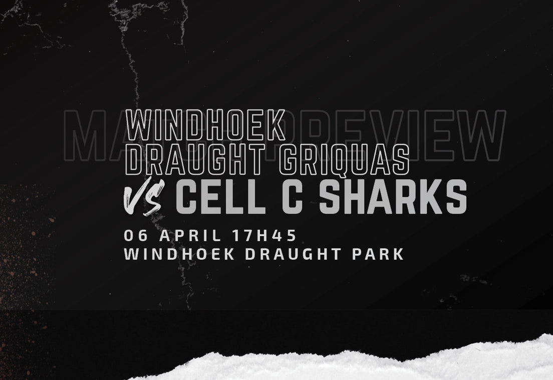 Windhoek Draught Griquas vs Cell C Sharks Match Preview