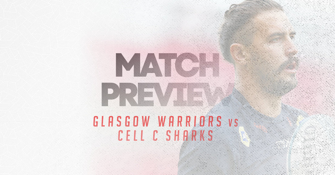 Glasgow Warriors vs Cell C Sharks Match Preview