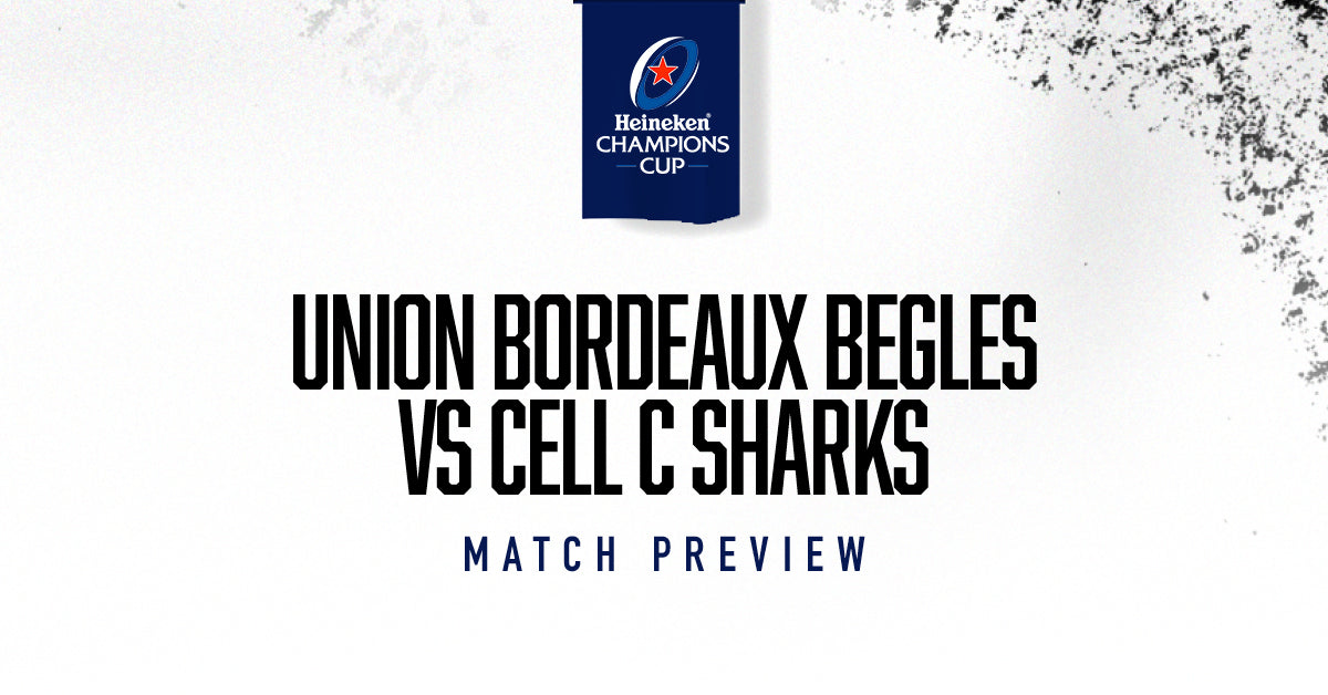 Union Bordeaux Begles vs Cell C Sharks Match Preview
