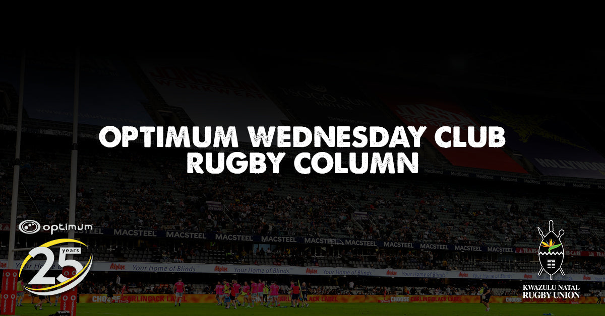 OPTIMUM WEDNESDAY CLUB RUGBY COLUMN