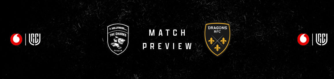 Preview: Hollywoodbets Sharks vs Dragons RFC