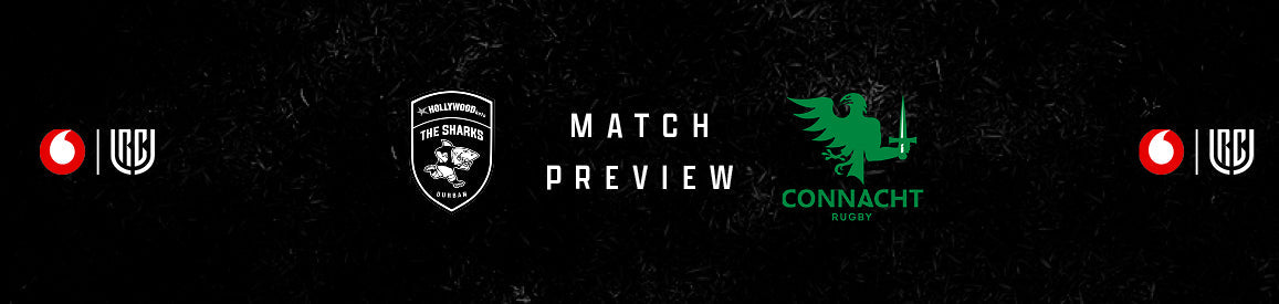 Preview: Hollywoodbets Sharks vs Connacht